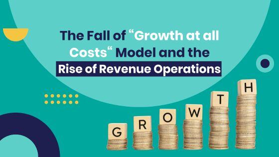 The Fall of 'Growth at All Costs' and Rise of RevOps