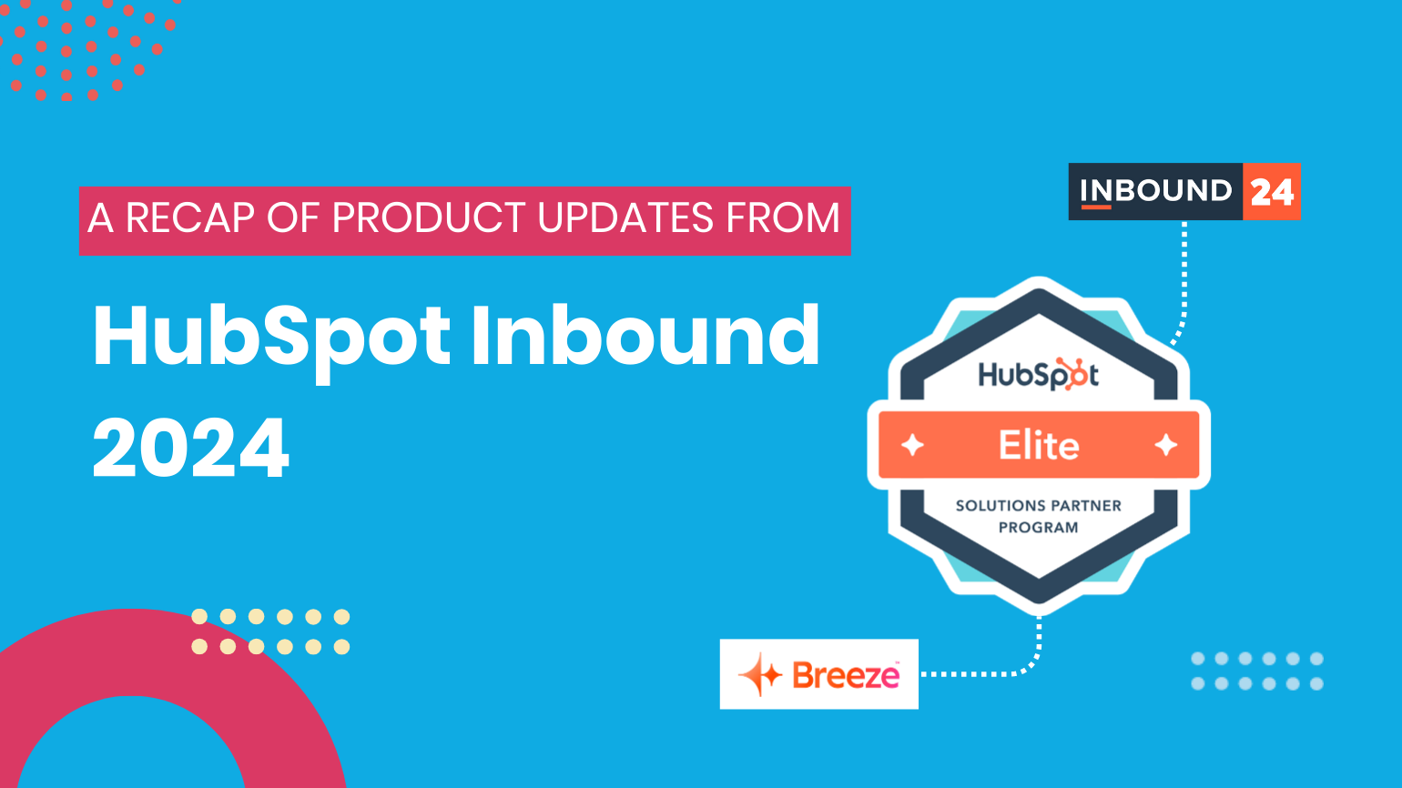 A Recap of Product Updates from HubSpot Inbound 2024